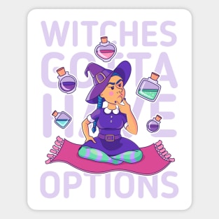 Witches gotta have options light Magnet